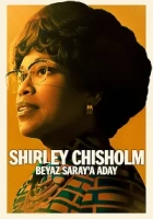 Shirley Chisholm: Beyaz Saray’a Aday 2024 Poster