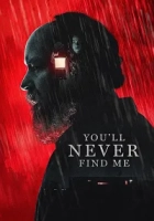 You’ll Never Find Me 2023 Poster